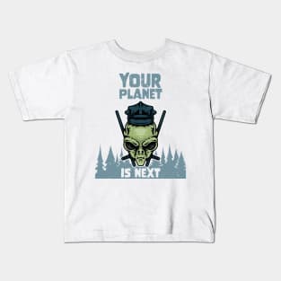 Alien Galaxy Science Space Lover Your Planet is Next Kids T-Shirt